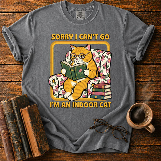 Sorry, I’m an Indoor Cat T-Shirt