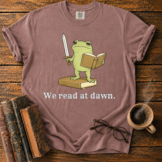We Read At Dawn T-Shirt