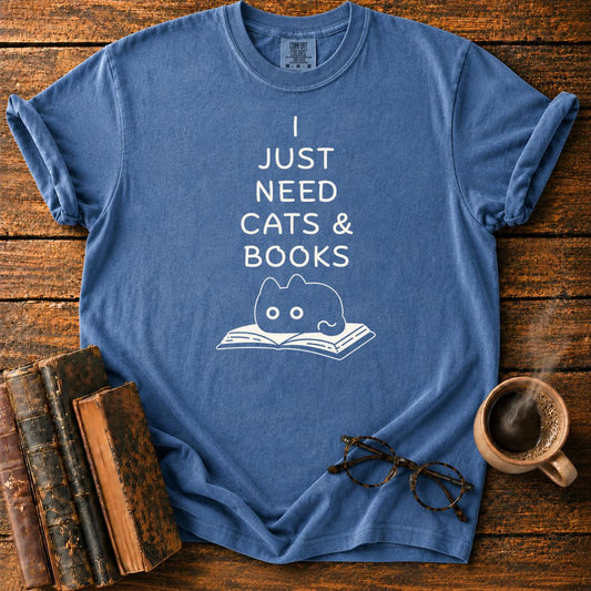 I Just Need Cats & Books T-Shirt