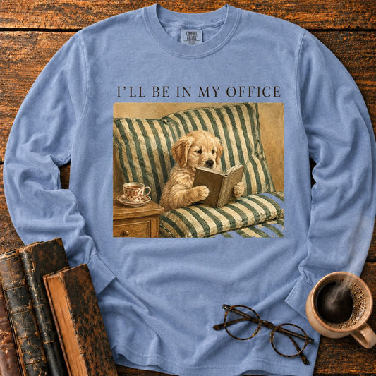 I'll Be in My Office Long Sleeve T-Shirt