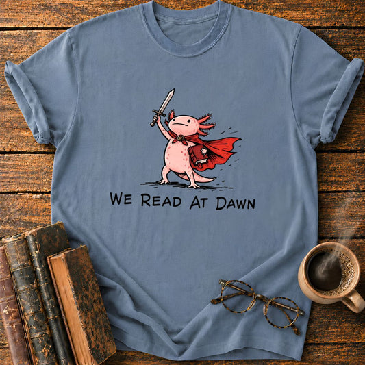 We Read At Dawn T-Shirt