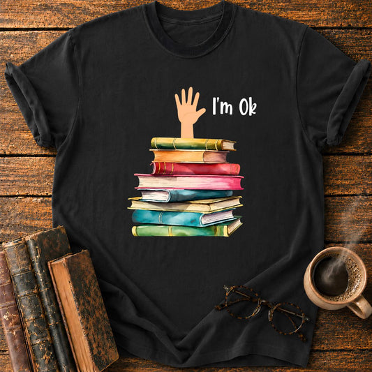 I am OK T-Shirt