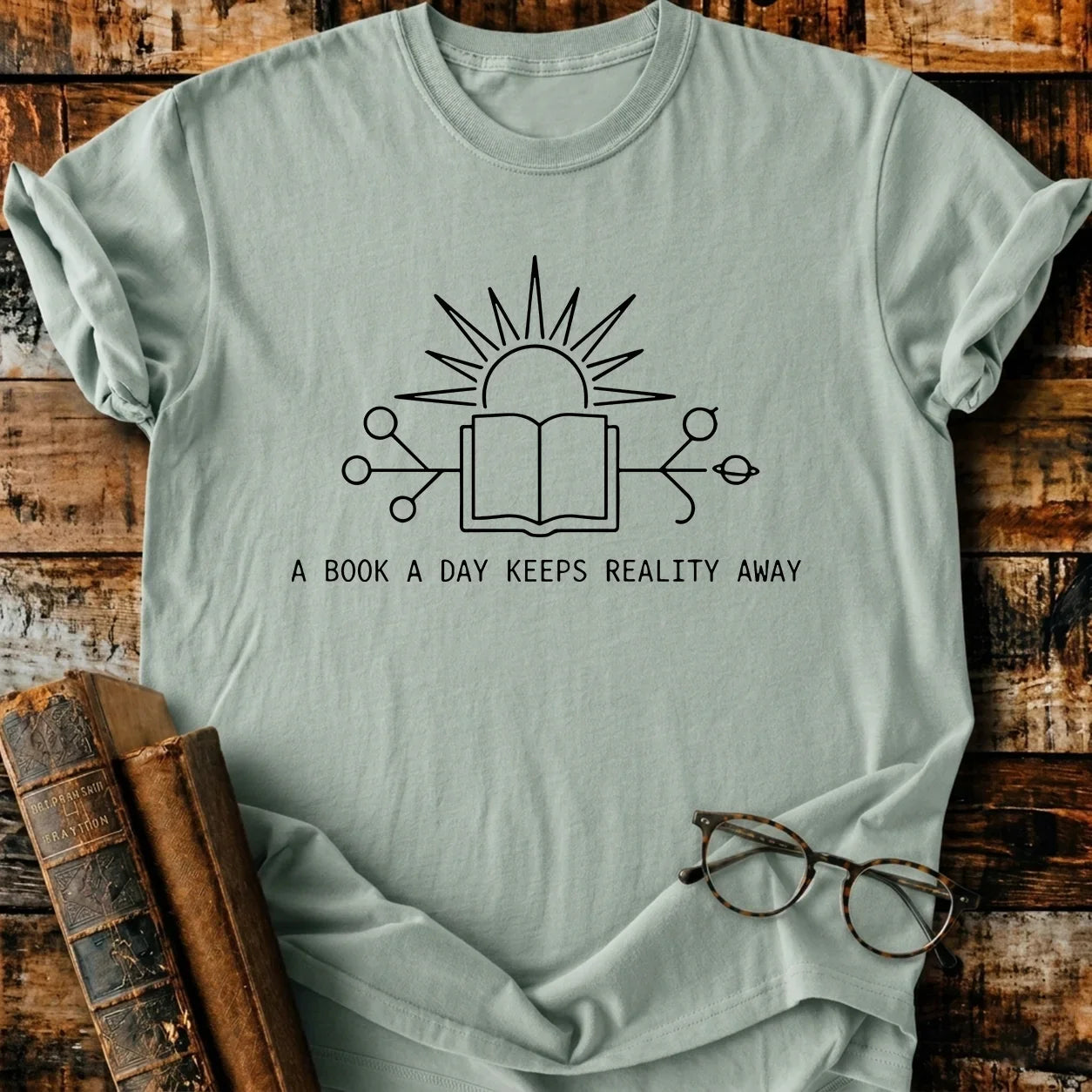 A Book A Day Keeps Reality Away T-Shirt