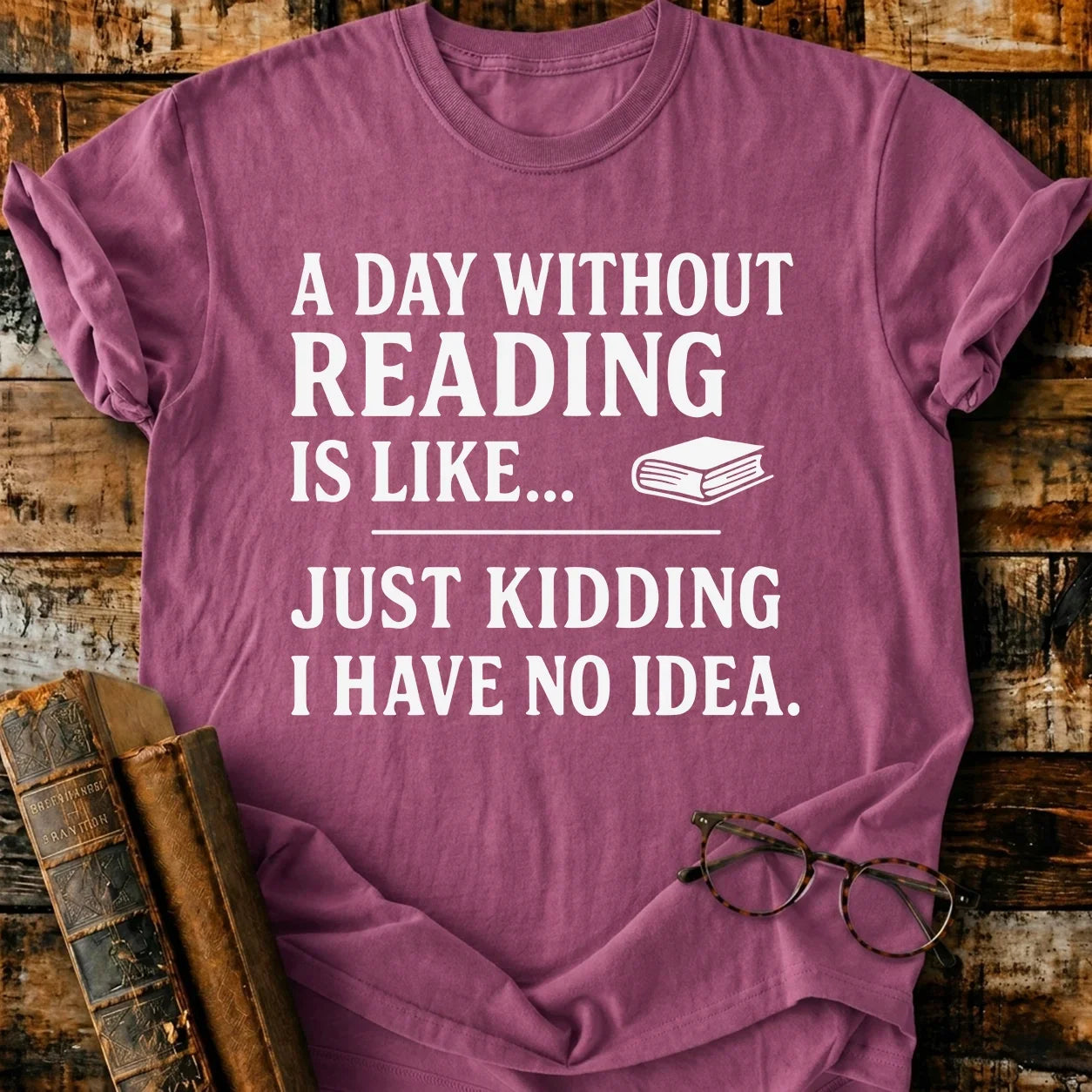 A Day Without Reading T-Shirt