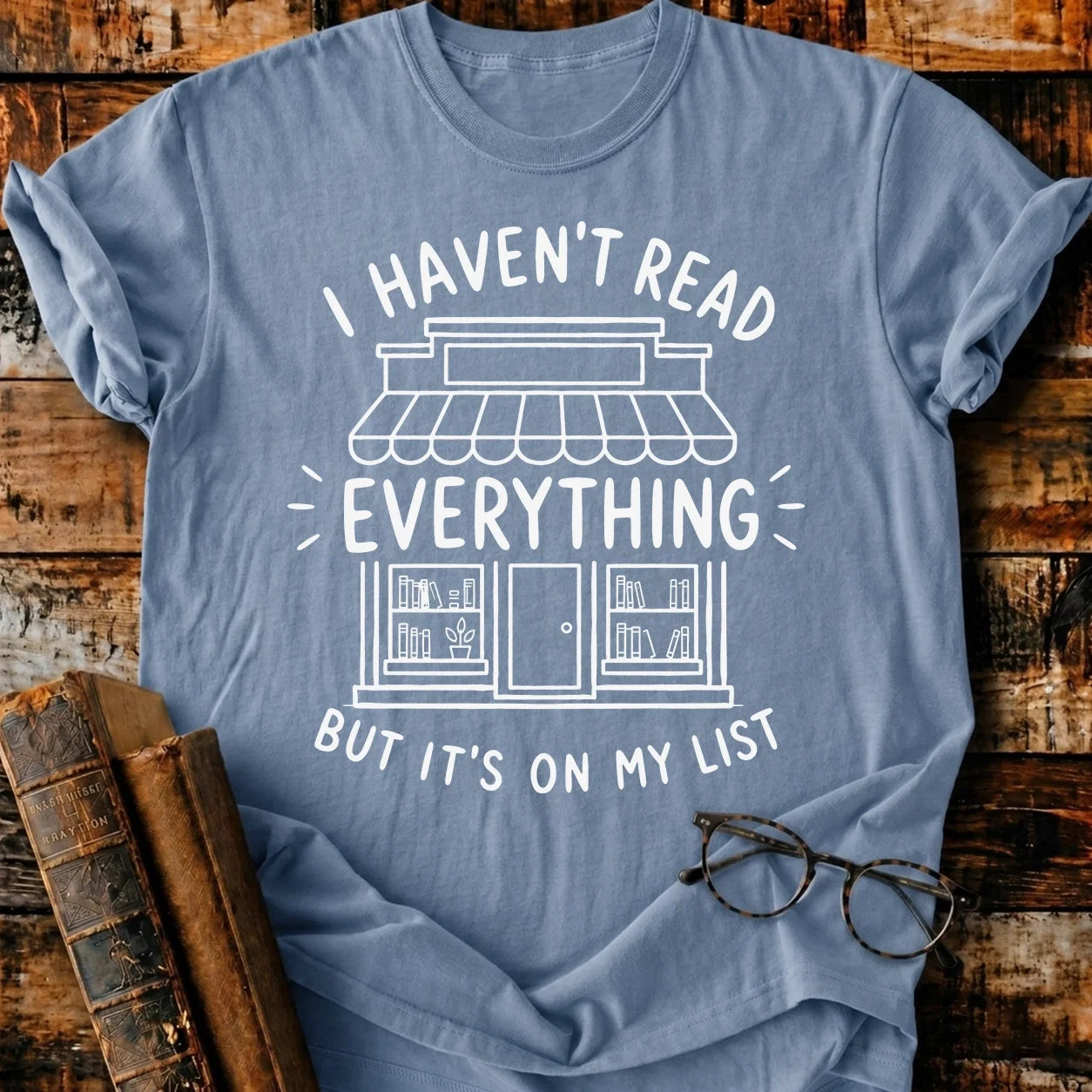 I Haven't Read T-Shirt
