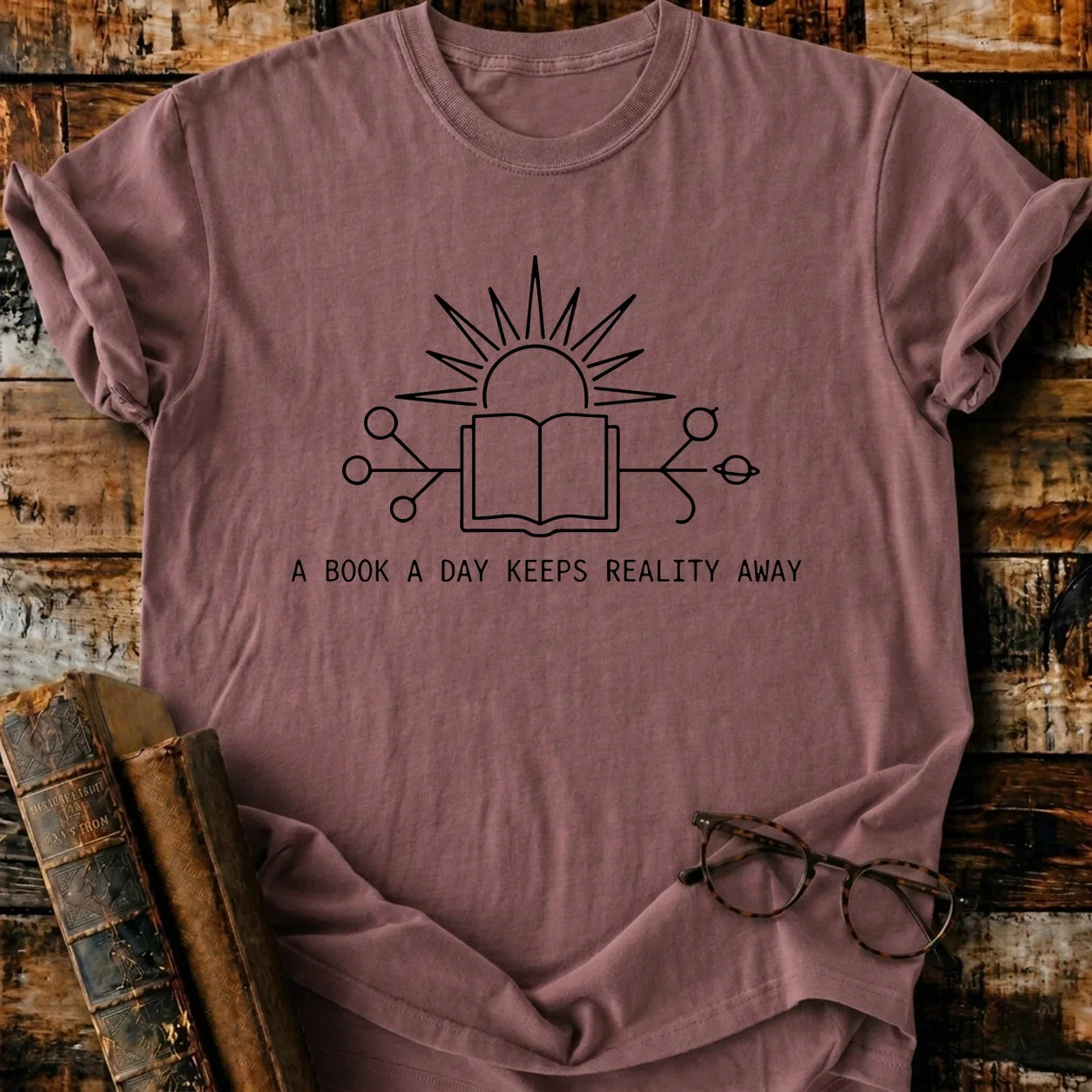 A Book A Day Keeps Reality Away T-Shirt