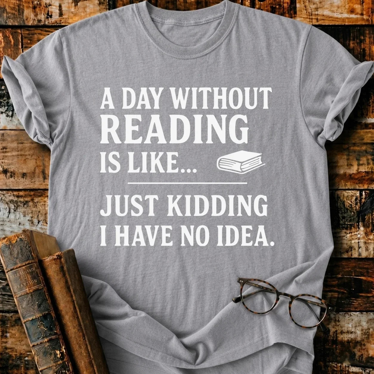 A Day Without Reading T-Shirt