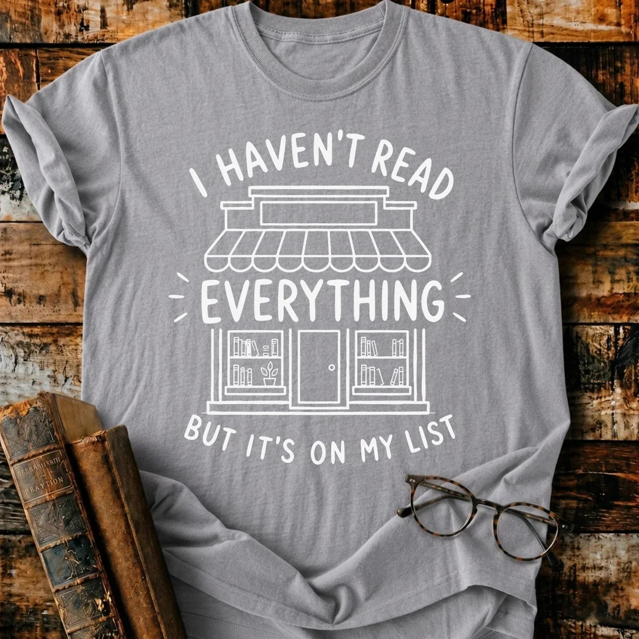 I Haven't Read T-Shirt