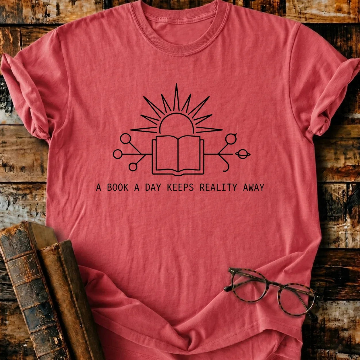 A Book A Day Keeps Reality Away T-Shirt