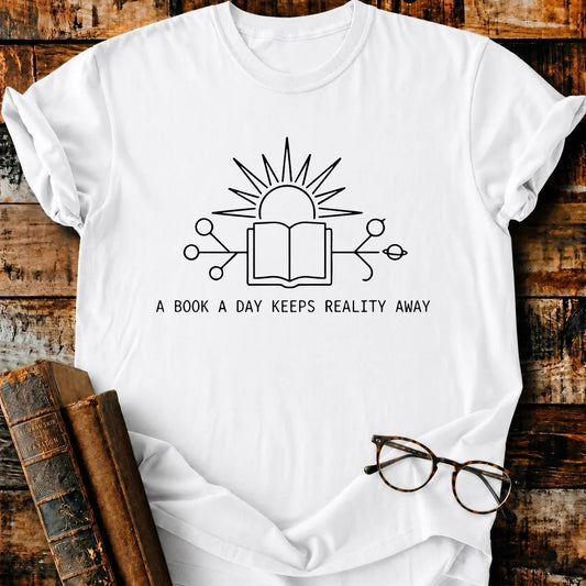 A Book A Day Keeps Reality Away T-Shirt
