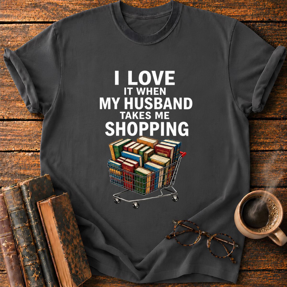 My Husband Takes Me Shopping T-Shirt