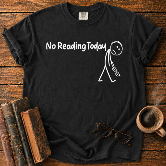 Not Reading Today T-Shirt