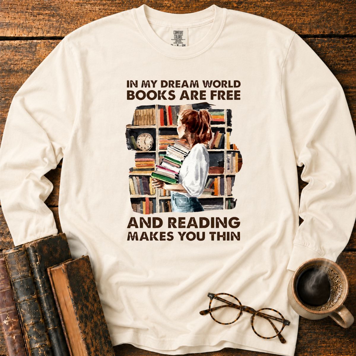 In My Dream World Books Are Free LS T-Shirt