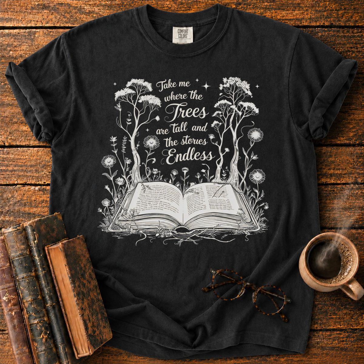 Where Trees and Stories Are Endless T-Shirt