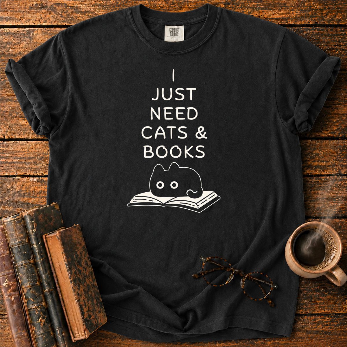 I Just Need Cats & Books T-Shirt