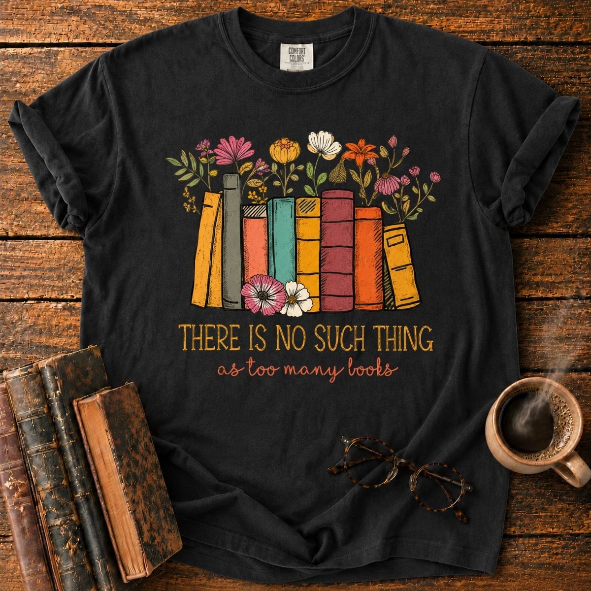 No Such Thing as Too Many Books T-Shirt