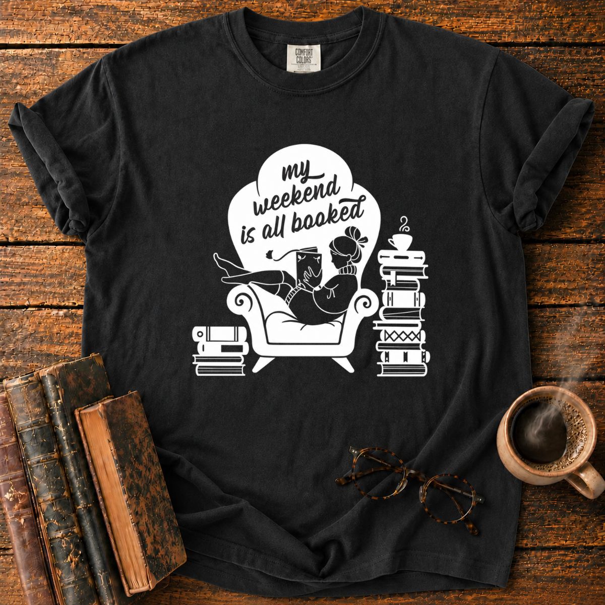 My Weekend Is All Booked T-Shirt