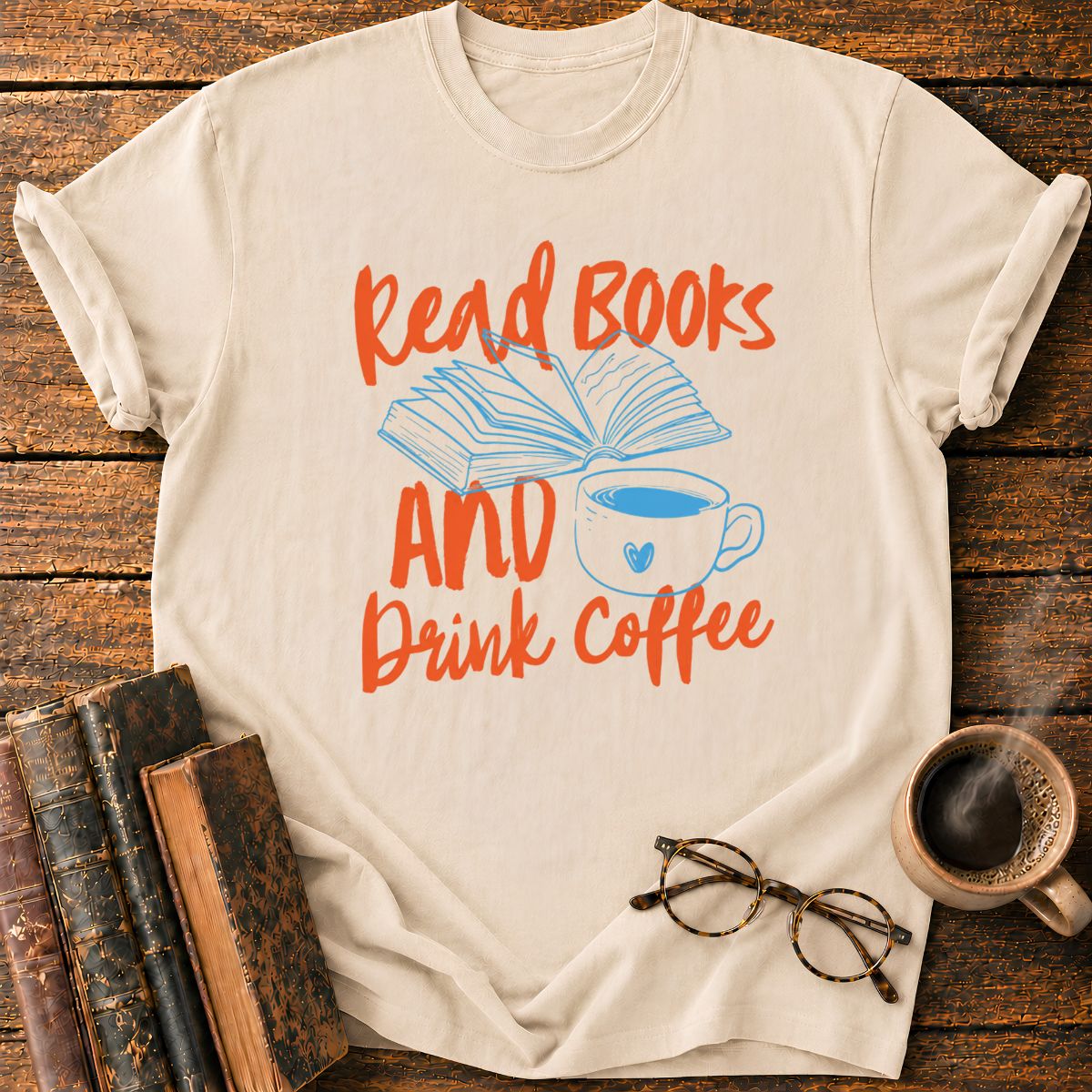 Read Books and Drink Coffee T-Shirt
