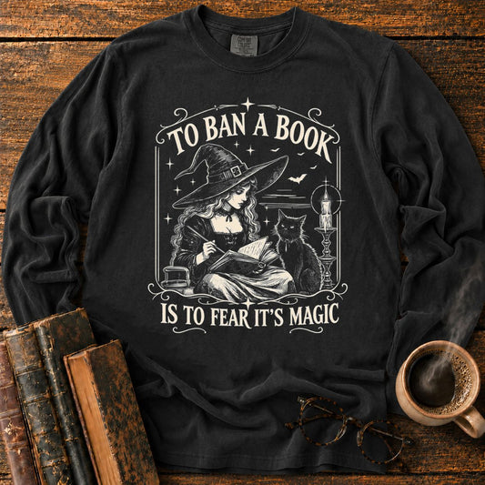 To Ban a Book_ Fear Its Magic LS T-Shirt