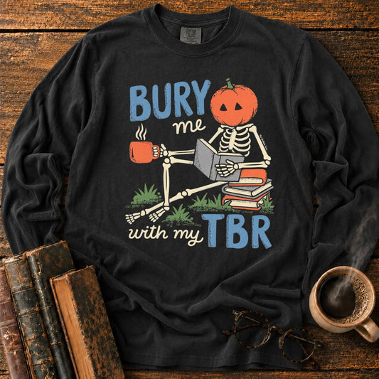 Bury Me With My TBR LS T-Shirt