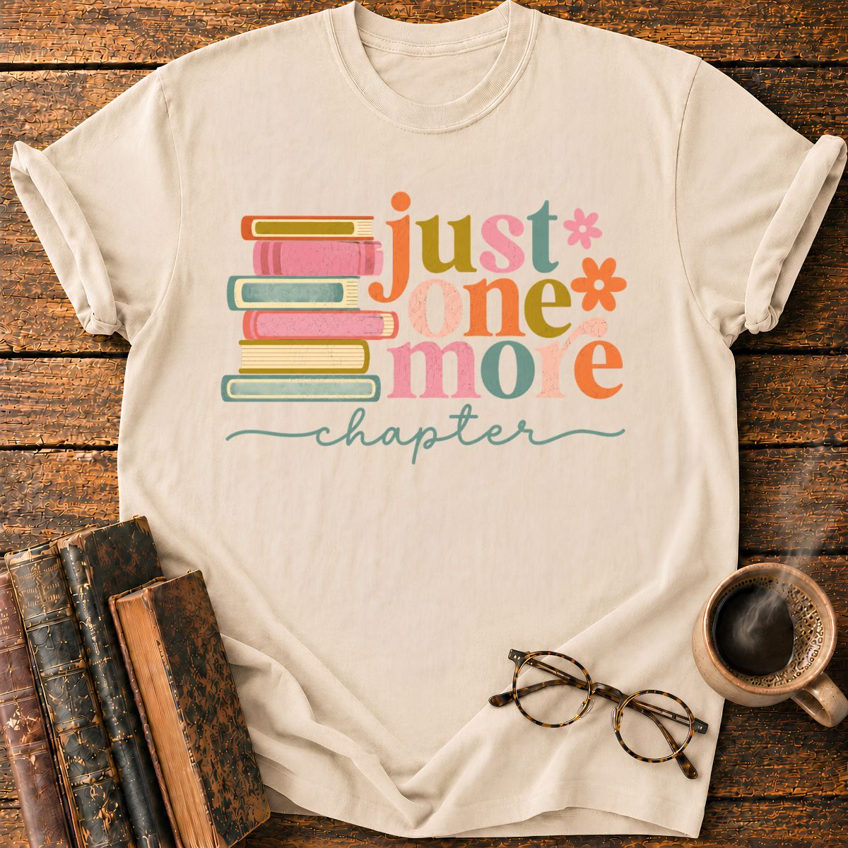 Just One More Chapter T-Shirt