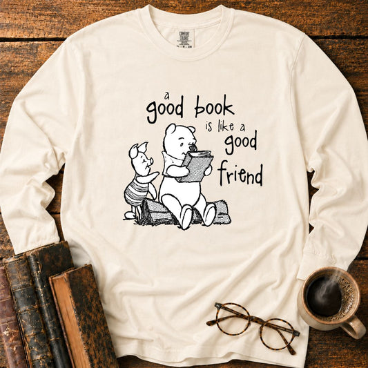 A Good Book Is Like A Good Friend LS T-Shirt