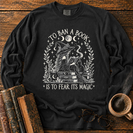 To Ban a Book_ Fear Its Magic LS T-Shirt
