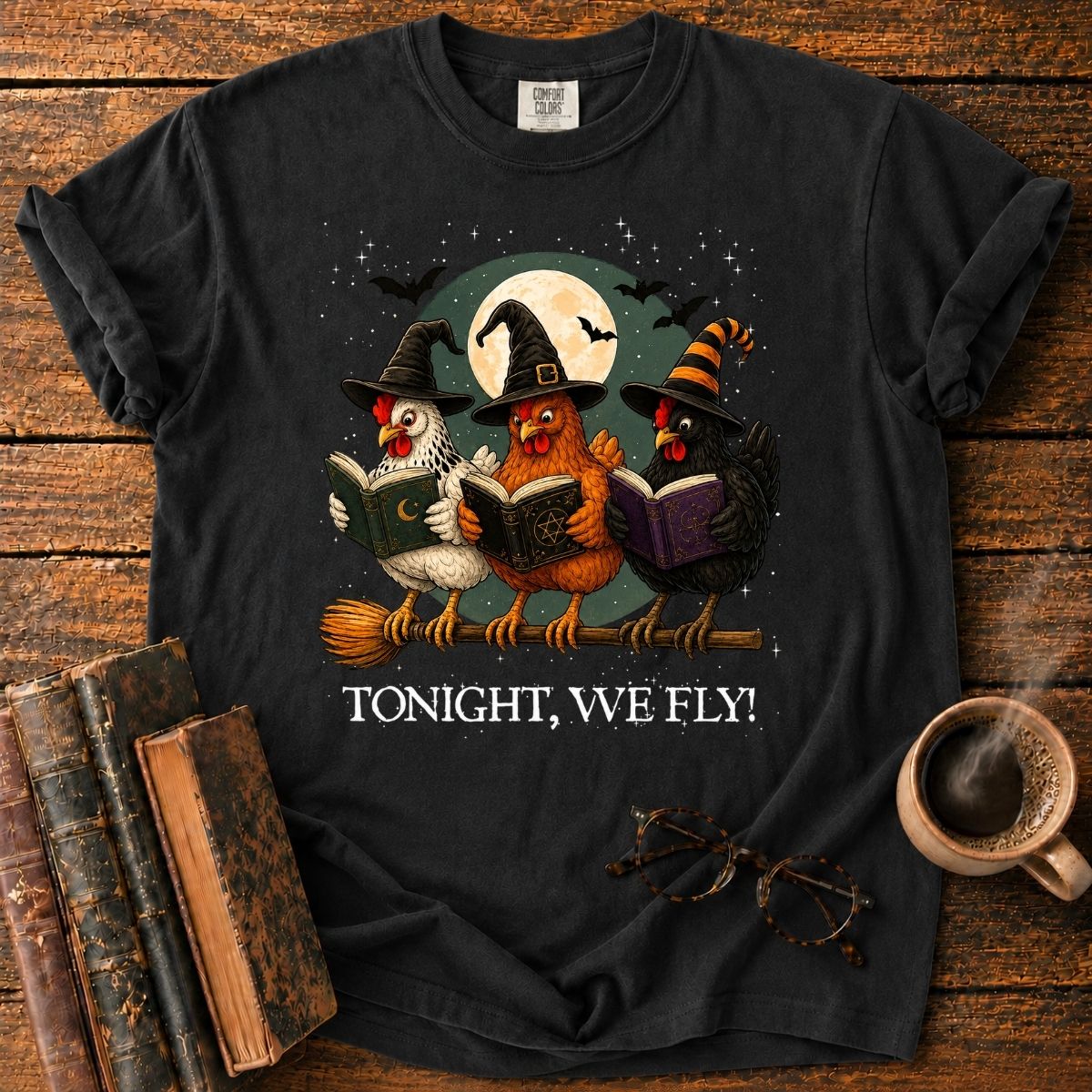 Tonight, We Fly_ Witchy Chickens T-Shirt