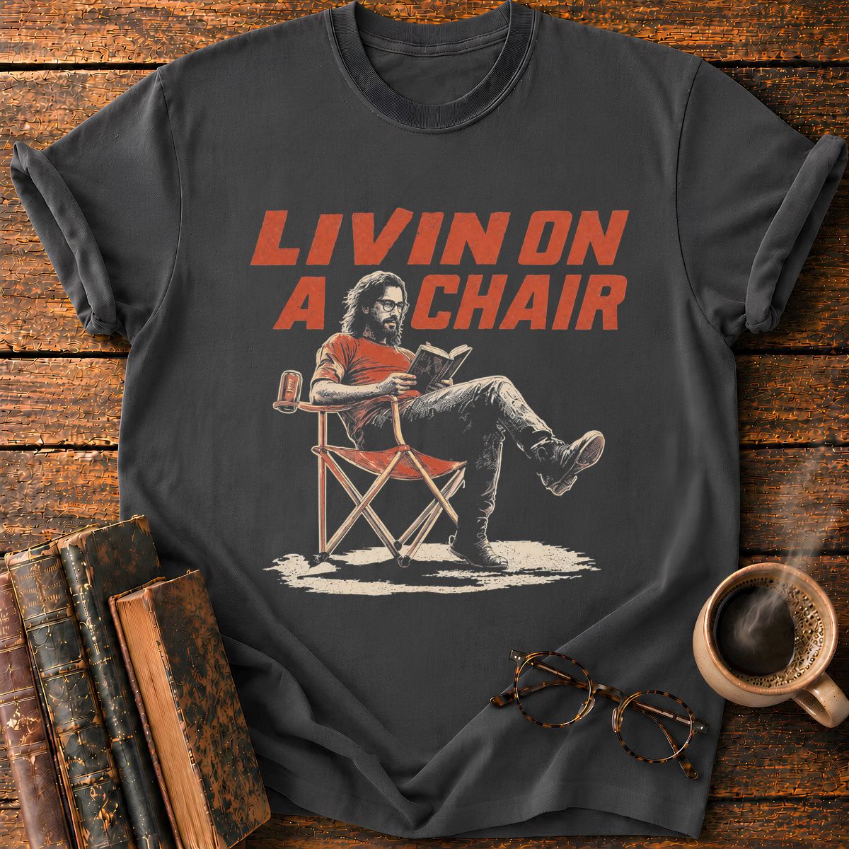 Livin On A Chair T-Shirt