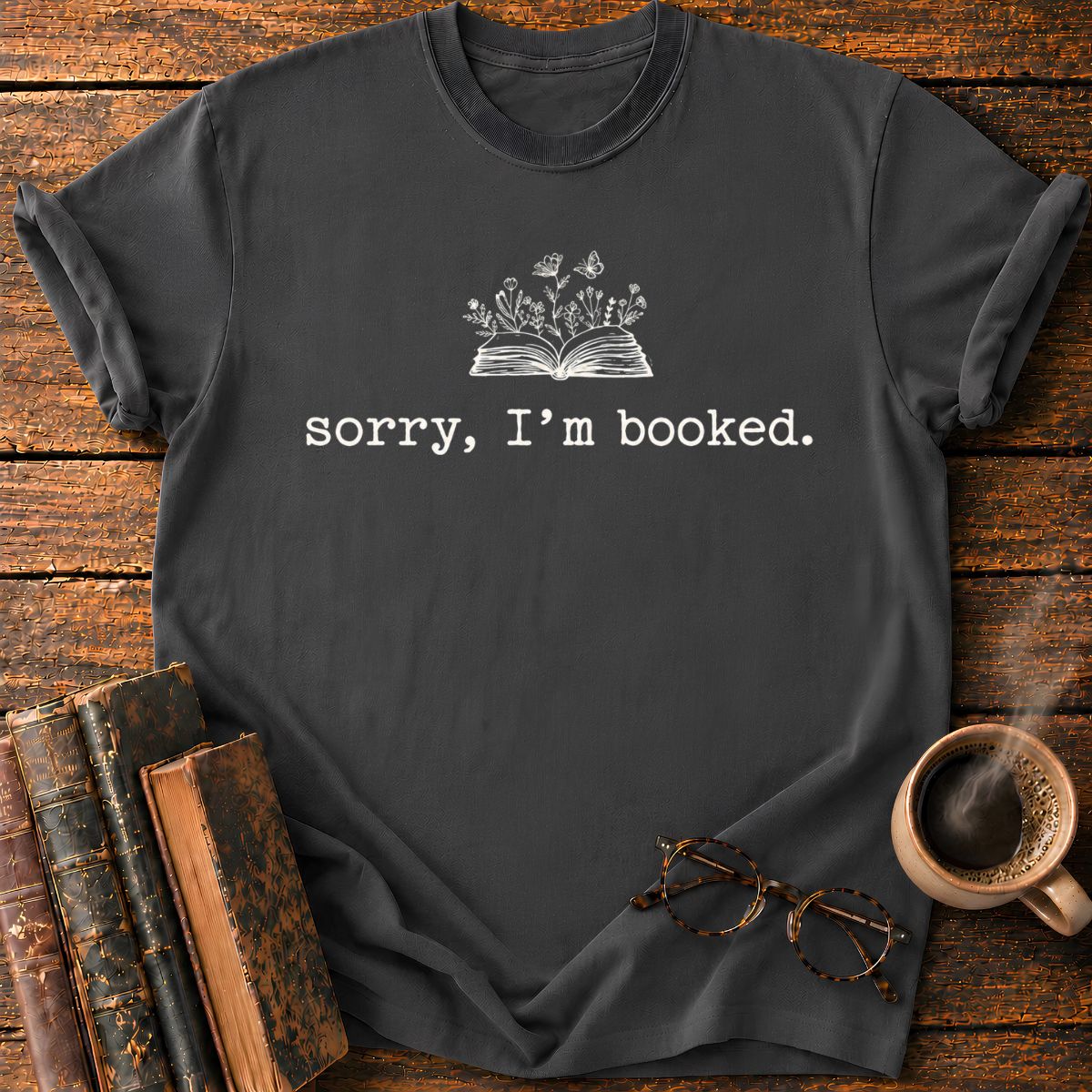 Sorry, I'm Booked T-Shirt