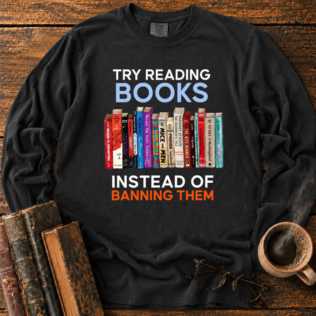 Try Reading Books Instead Of Banning LS T-Shirt