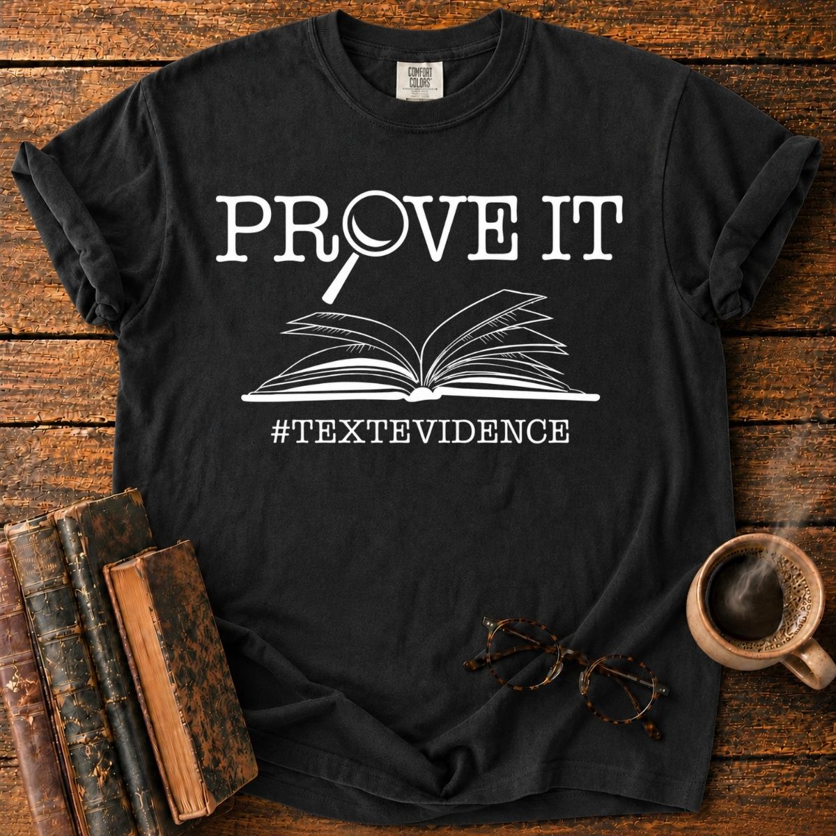 Prove It_ Text Evidence T-Shirt