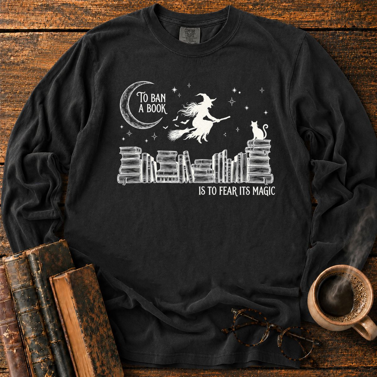 To Ban a Book, Fear Its Magic LS T-Shirt