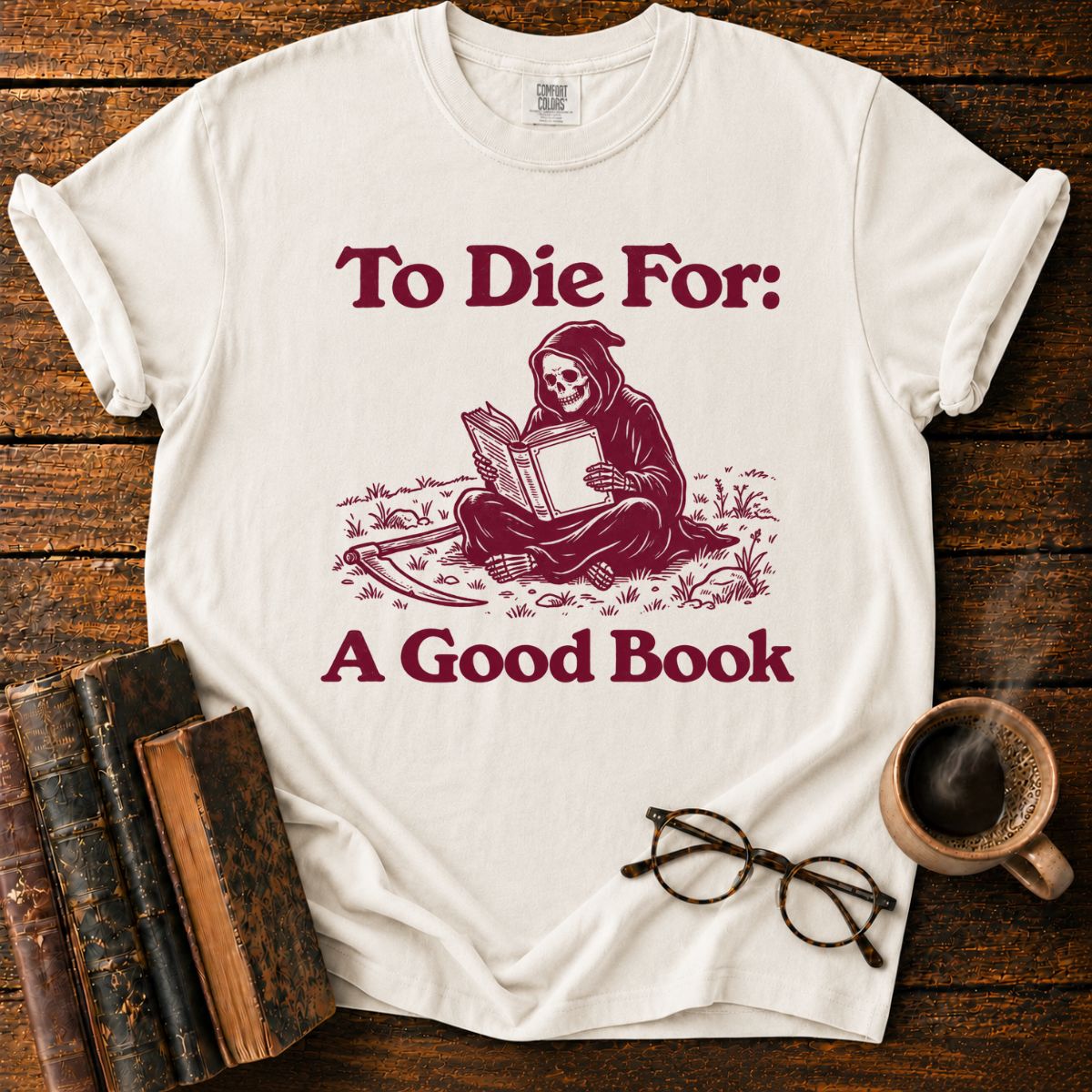 To Die For A Good Book T-Shirt