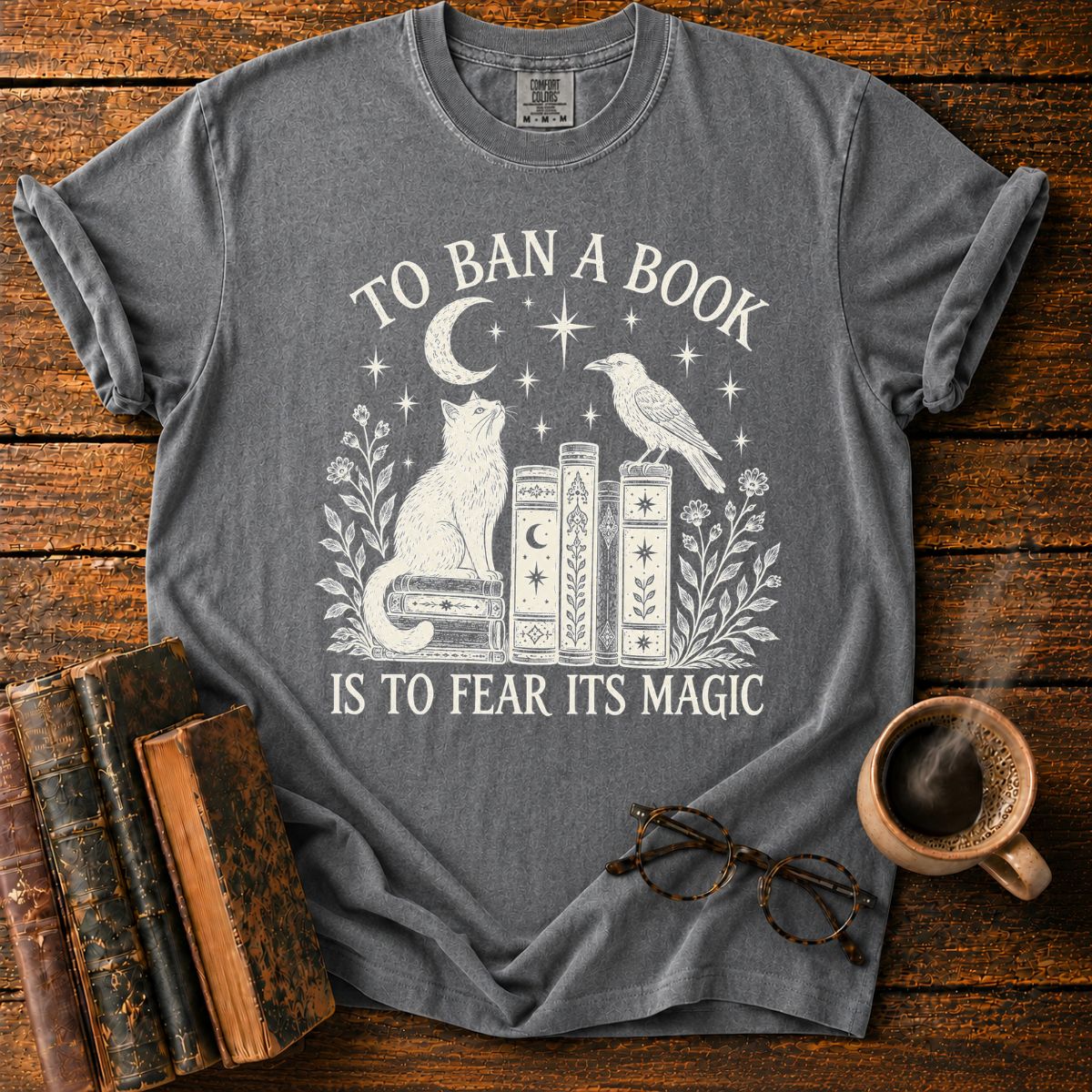 To Ban a Book Is to Fear Its Magic T-Shirt