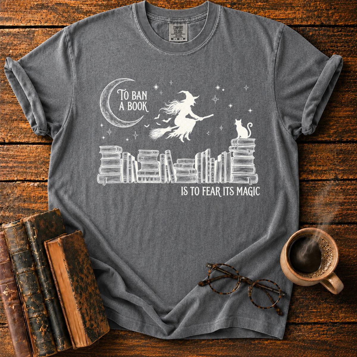 To Ban a Book Is to Fear Its Magic T-Shirt
