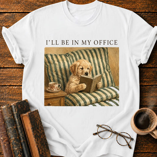 I'll Be in My Office T-Shirt