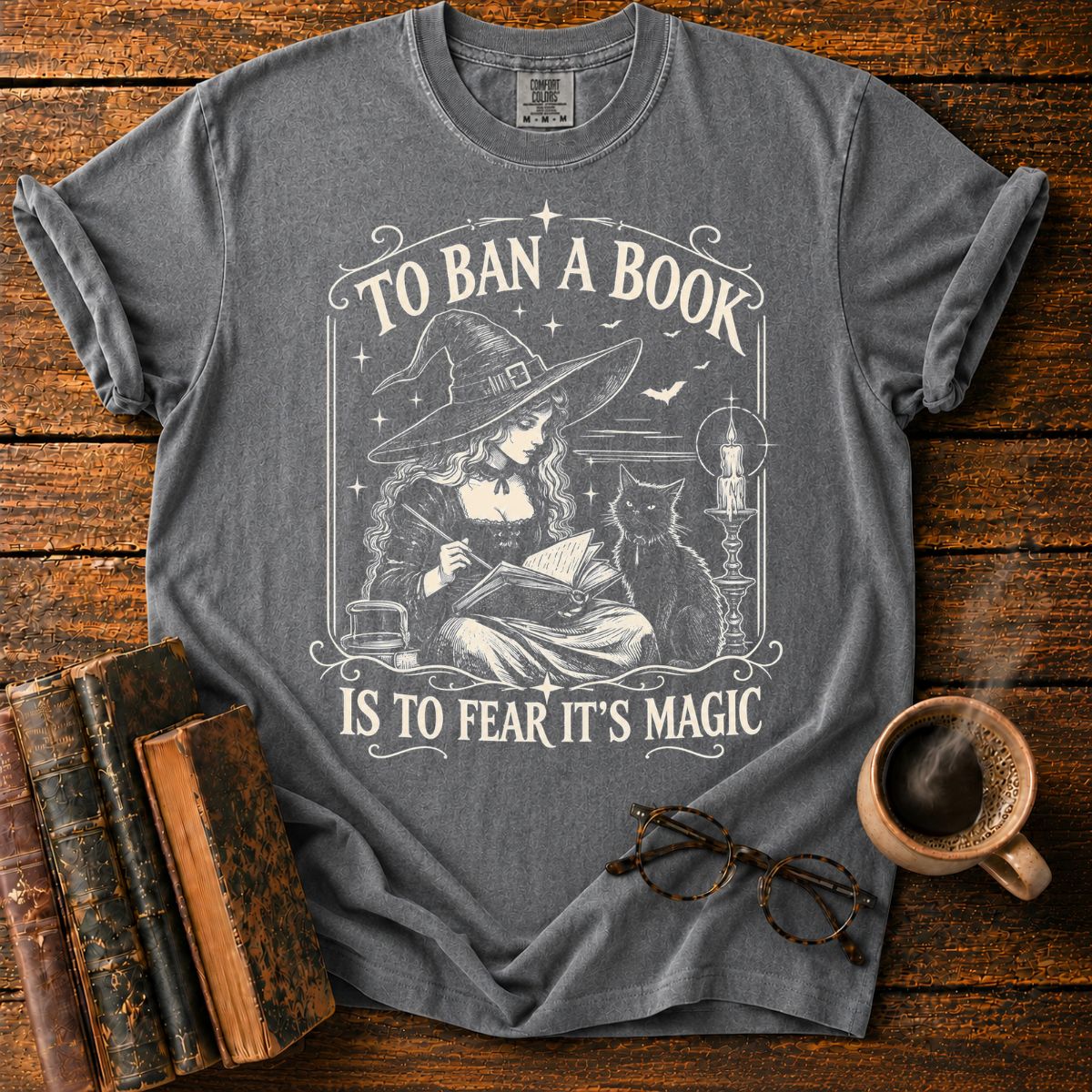 To Ban a Book Is to Fear Its Magic T-Shirt