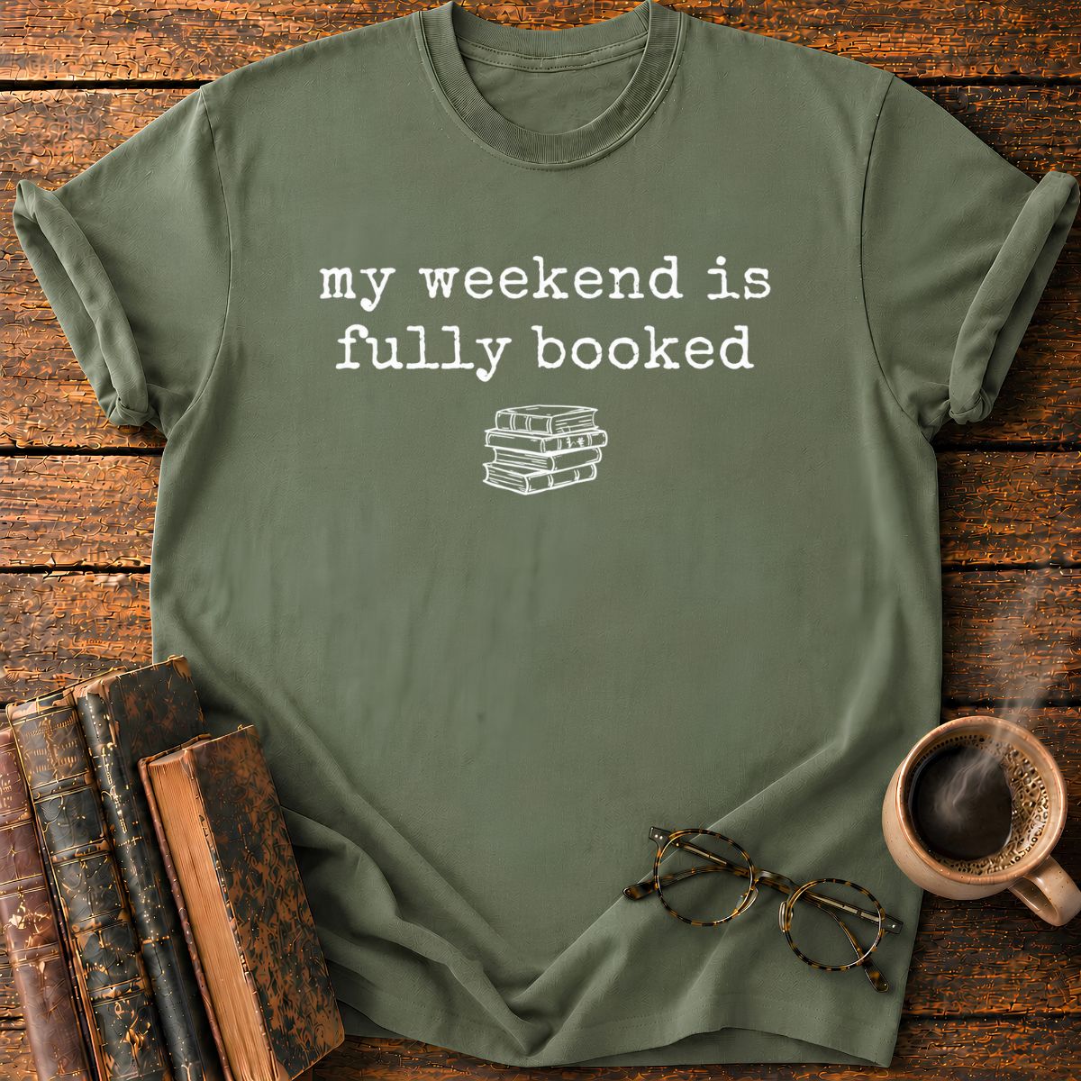 My Weeken is Fully Booked T-Shirt