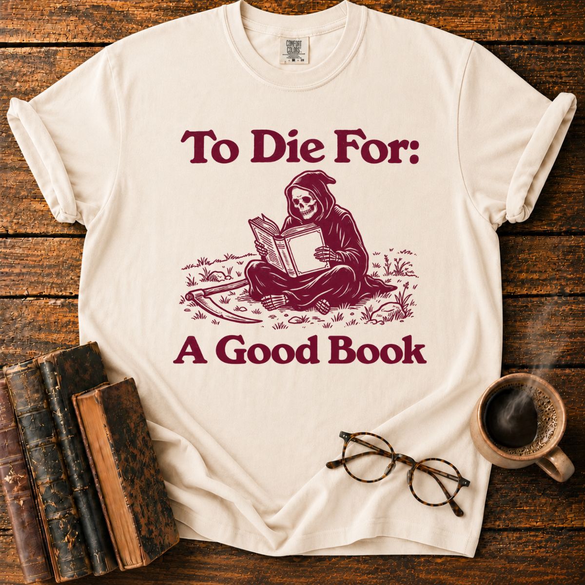 To Die For A Good Book T-Shirt