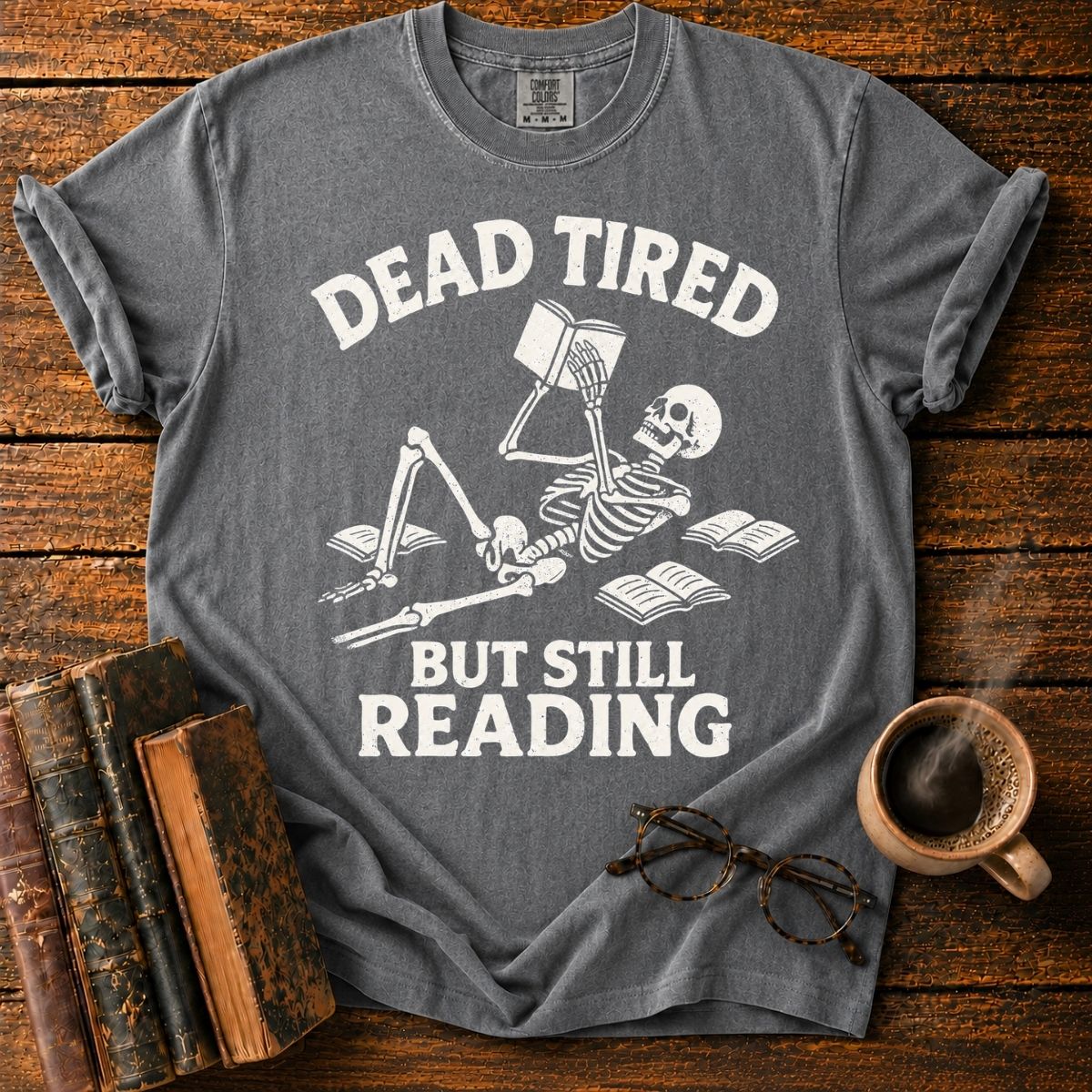 Dead Tired, Still Reading Skeleton T-Shirt