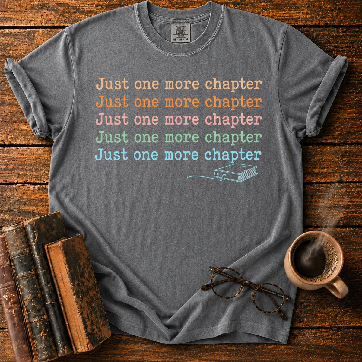 Just One More Chapter T-Shirt