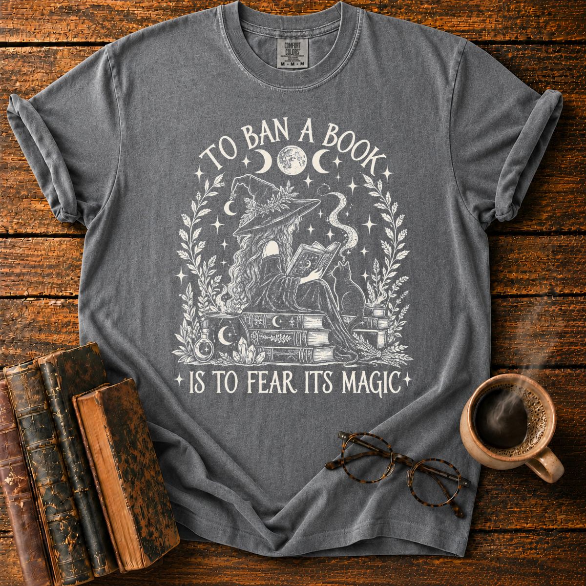 To Ban a Book Is to Fear Its Magic T-Shirt