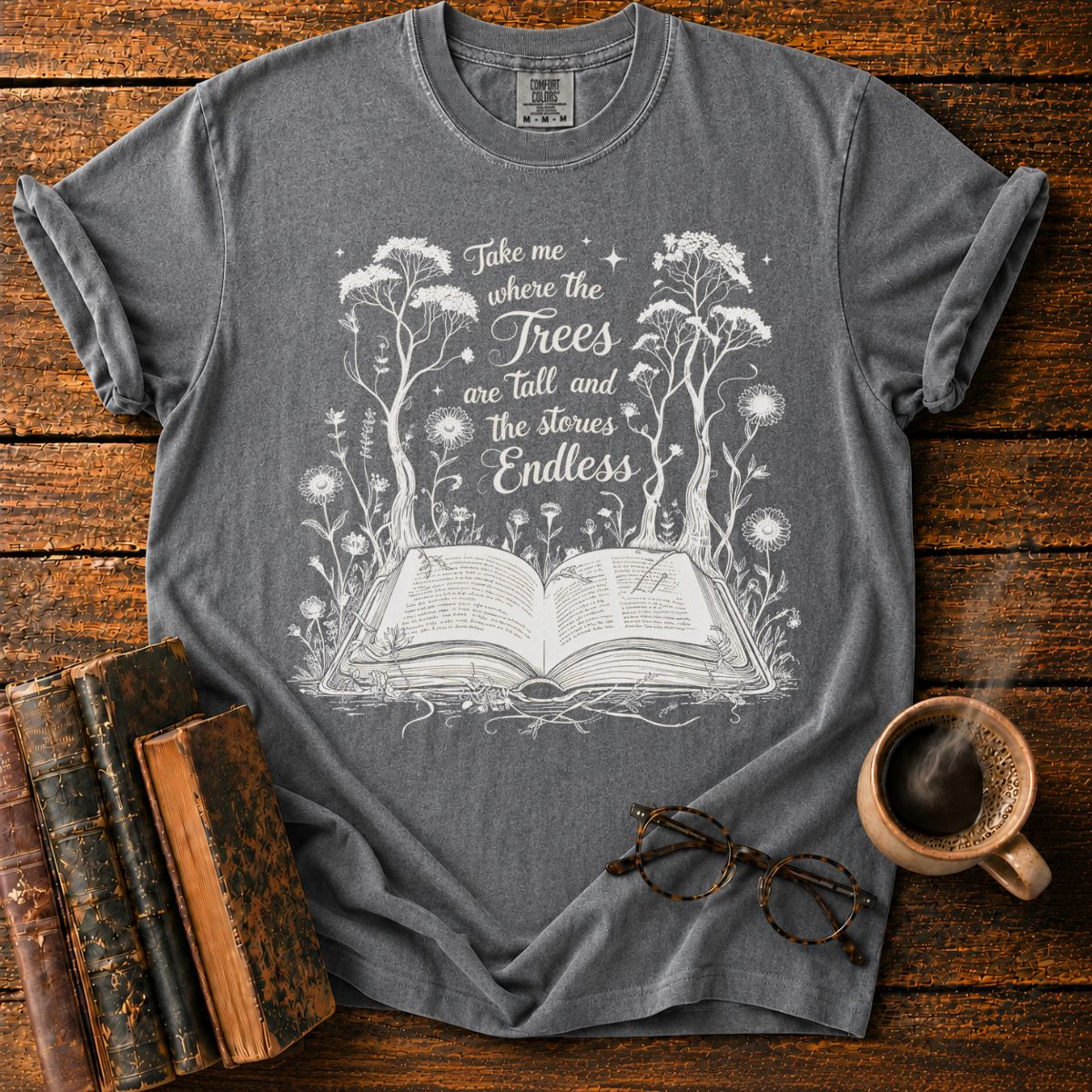 Where Trees and Stories Are Endless T-Shirt