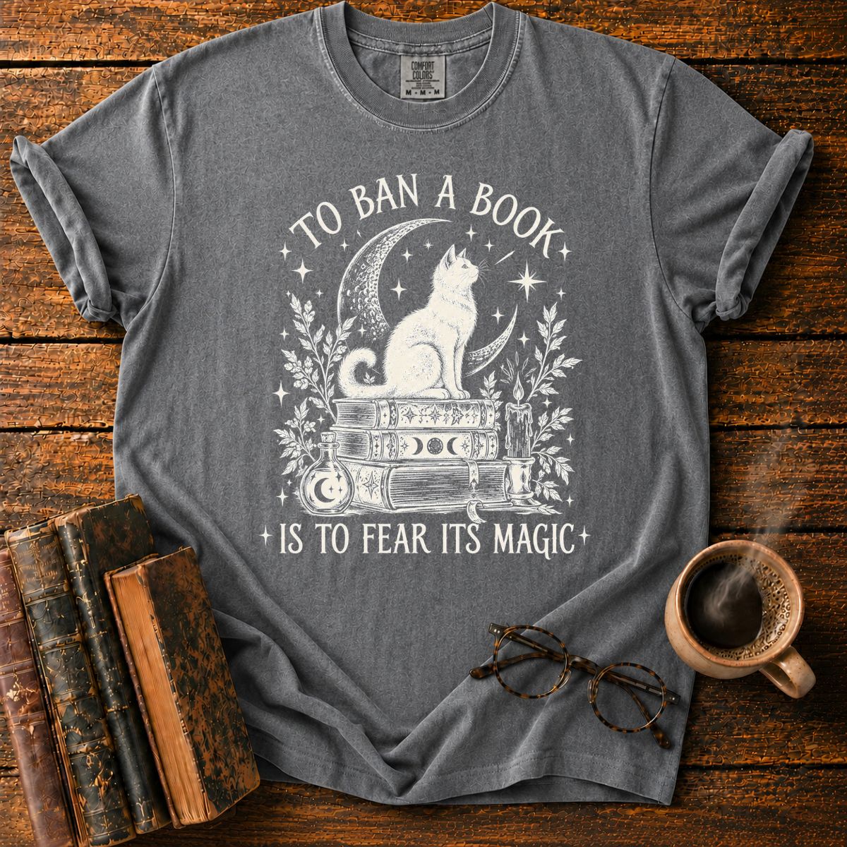 To Ban a Book Is to Fear Its Magic T-Shirt