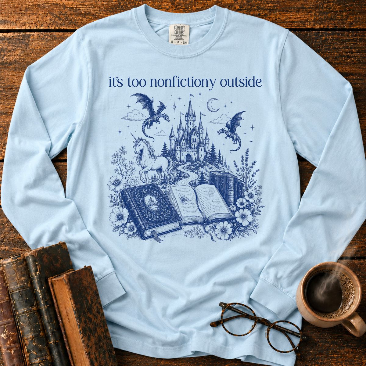Its Too Nonfictiony Outside LS T-Shirt