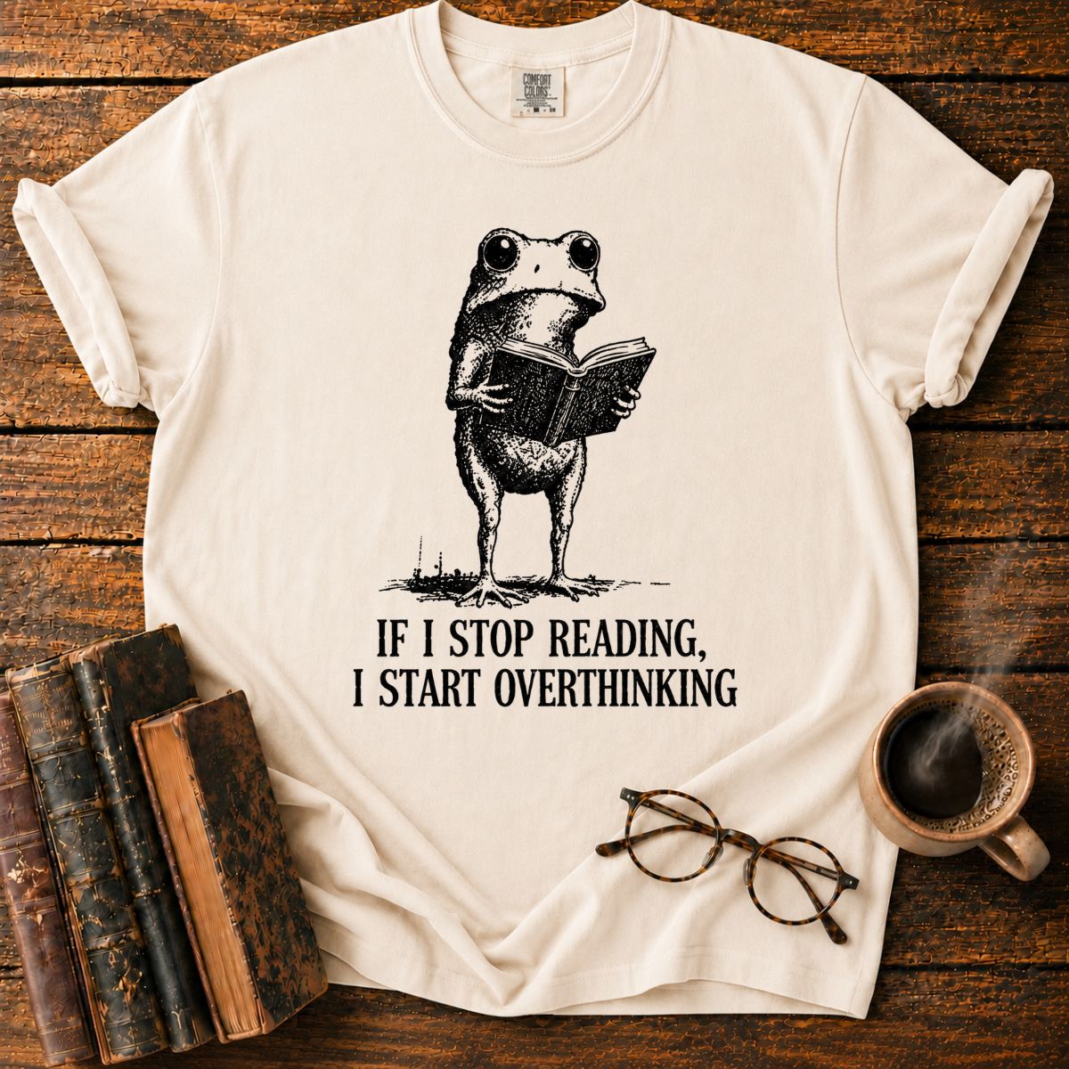 If I Stop Reading T-Shirt