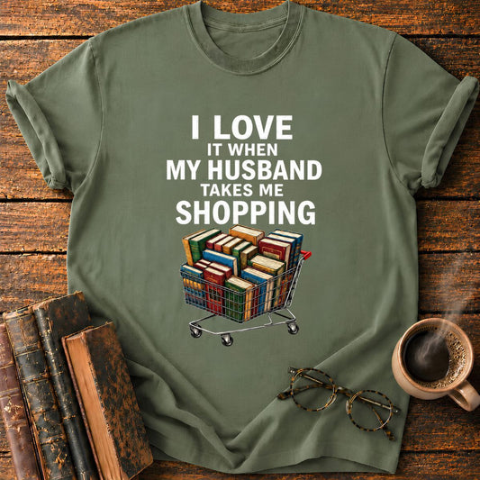 My Husband Takes Me Shopping T-Shirt