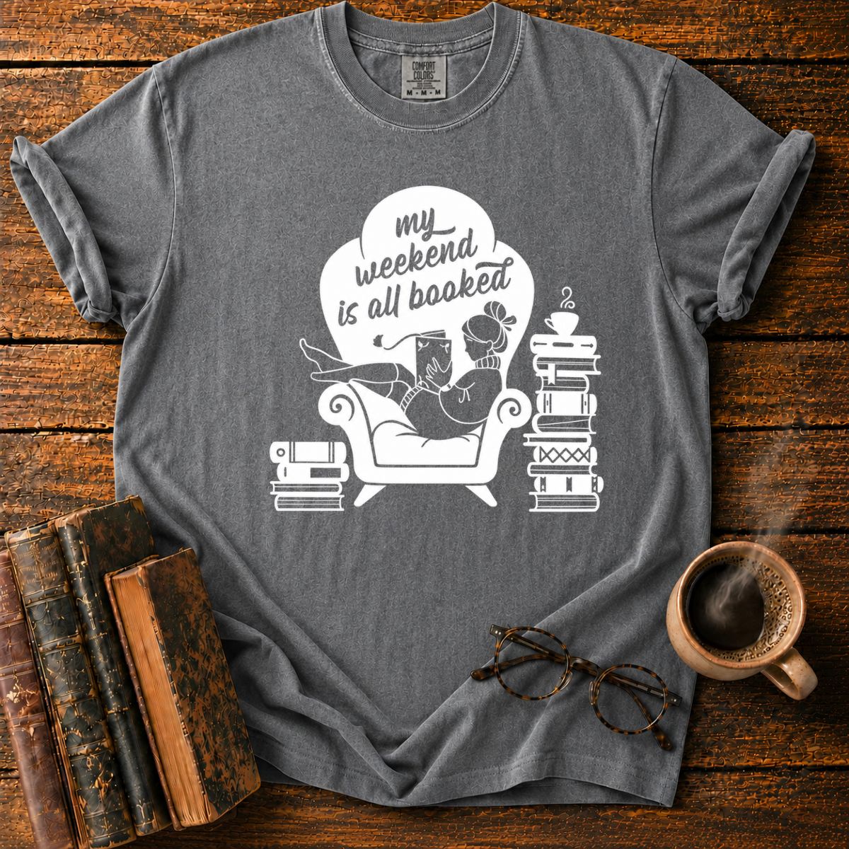 My Weekend Is All Booked T-Shirt