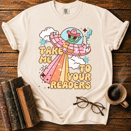 Take Me To Your Readers T-Shirt